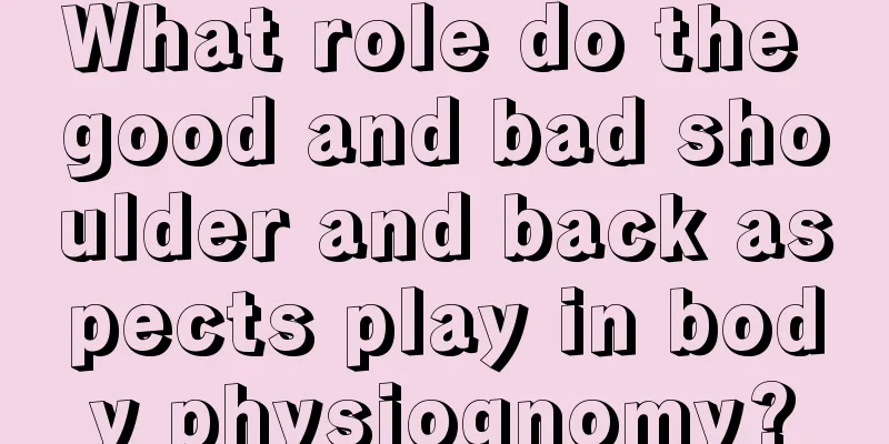 What role do the good and bad shoulder and back aspects play in body physiognomy?