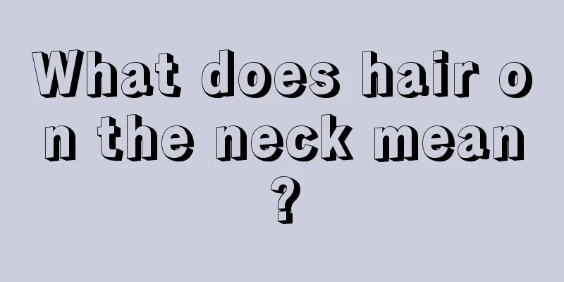 What does hair on the neck mean?