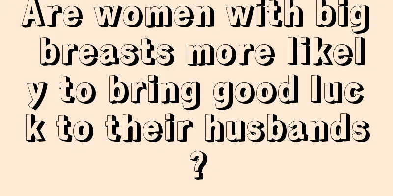 Are women with big breasts more likely to bring good luck to their husbands?