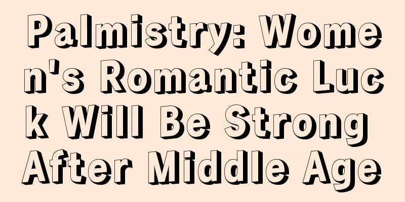 Palmistry: Women's Romantic Luck Will Be Strong After Middle Age
