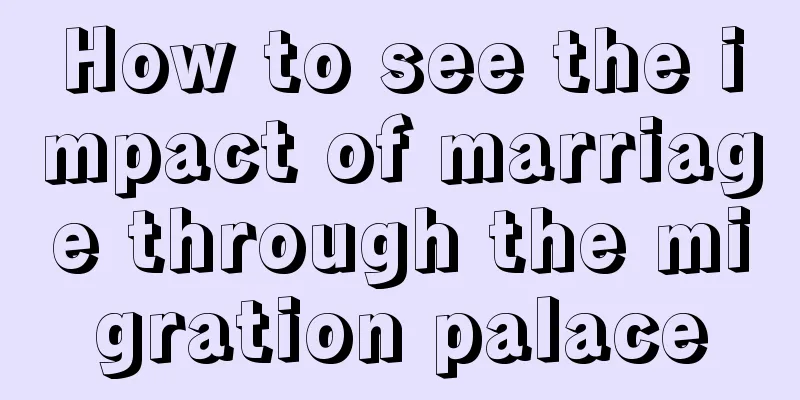 How to see the impact of marriage through the migration palace