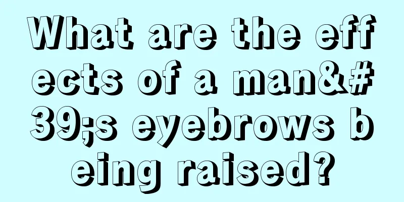 What are the effects of a man's eyebrows being raised?