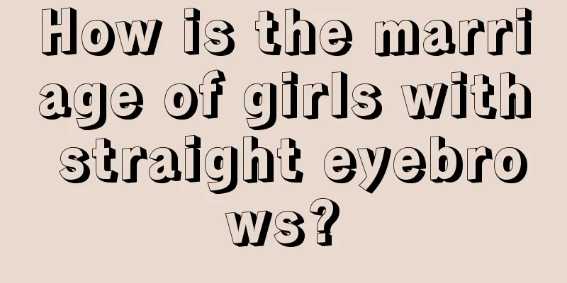 How is the marriage of girls with straight eyebrows?