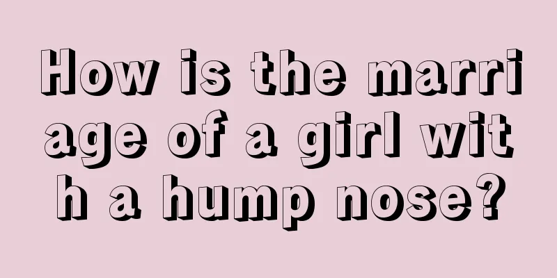 How is the marriage of a girl with a hump nose?