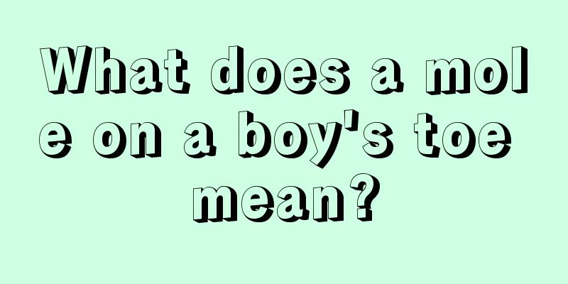 What does a mole on a boy's toe mean?