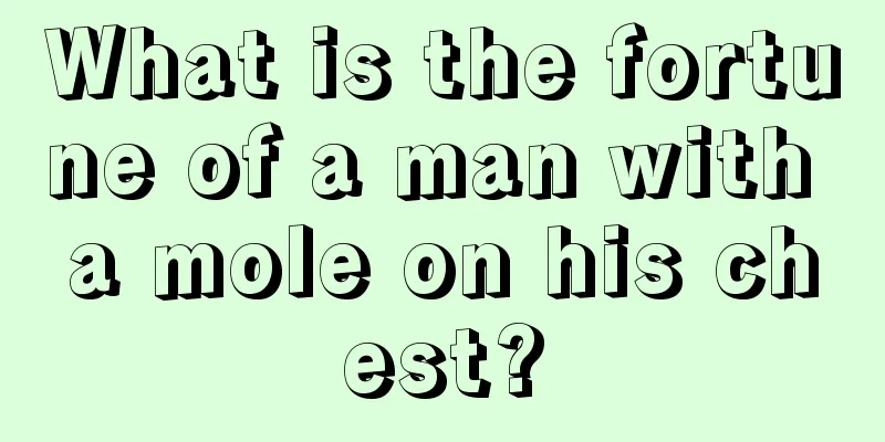 What is the fortune of a man with a mole on his chest?