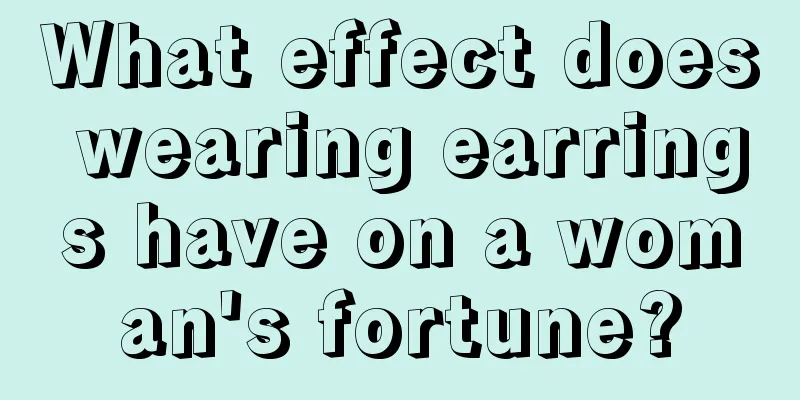What effect does wearing earrings have on a woman's fortune?