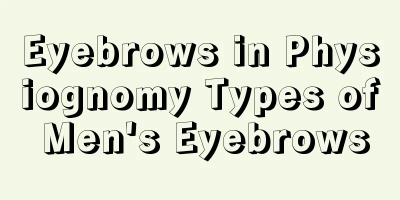 Eyebrows in Physiognomy Types of Men's Eyebrows