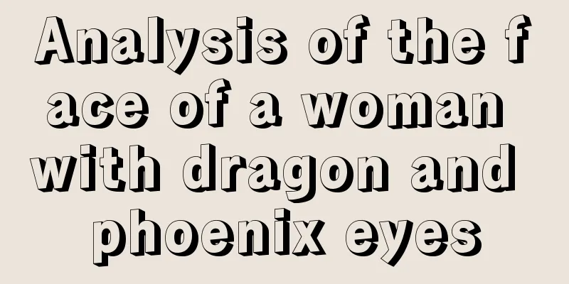 Analysis of the face of a woman with dragon and phoenix eyes