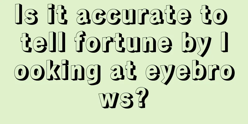 Is it accurate to tell fortune by looking at eyebrows?