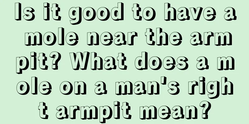 Is it good to have a mole near the armpit? What does a mole on a man's right armpit mean?