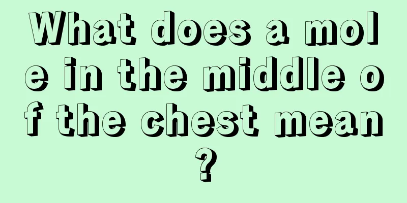 What does a mole in the middle of the chest mean?