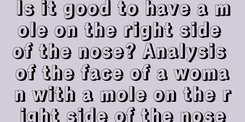 Is it good to have a mole on the right side of the nose? Analysis of the face of a woman with a mole on the right side of the nose