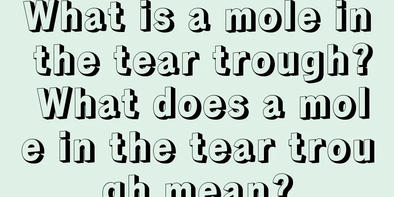 What is a mole in the tear trough? What does a mole in the tear trough mean?