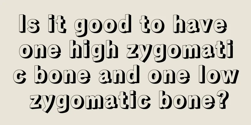Is it good to have one high zygomatic bone and one low zygomatic bone?