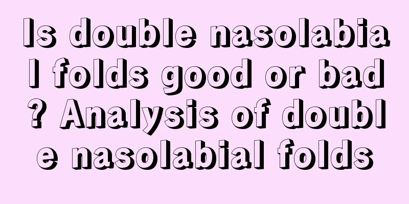 Is double nasolabial folds good or bad? Analysis of double nasolabial folds