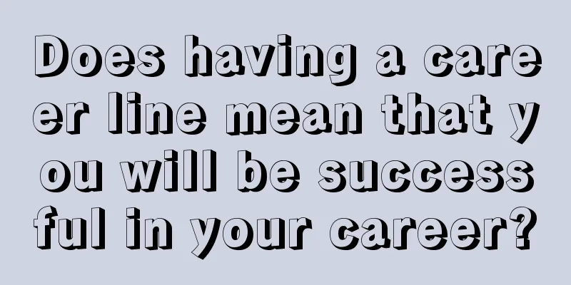 Does having a career line mean that you will be successful in your career?