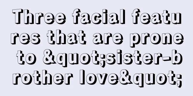 Three facial features that are prone to "sister-brother love"