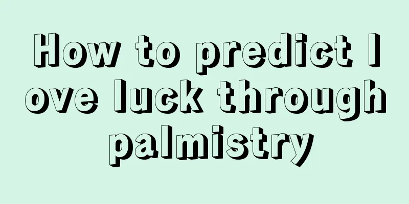 How to predict love luck through palmistry