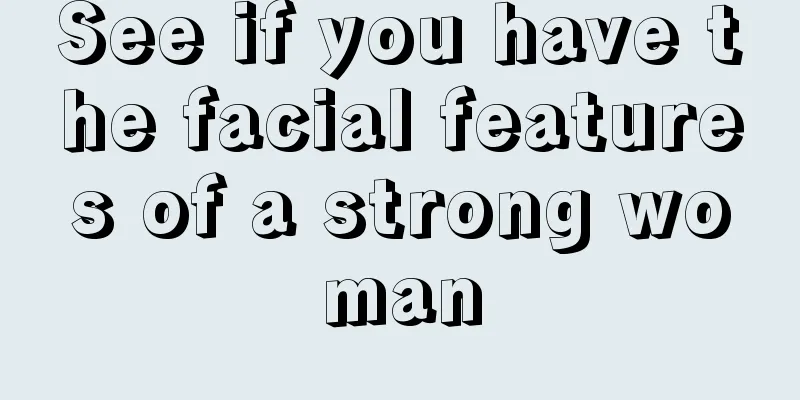 See if you have the facial features of a strong woman