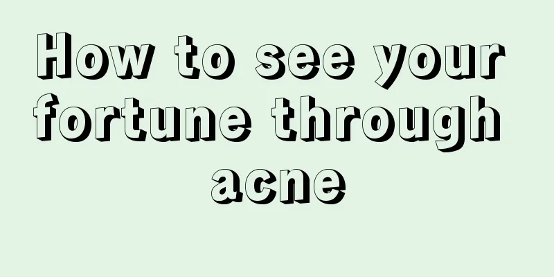 How to see your fortune through acne