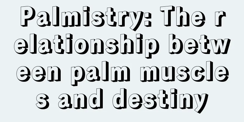 Palmistry: The relationship between palm muscles and destiny