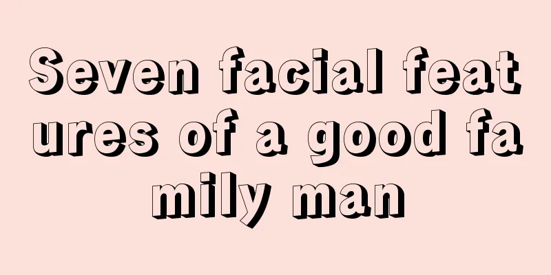 Seven facial features of a good family man