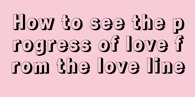 How to see the progress of love from the love line