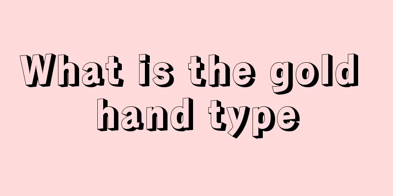 What is the gold hand type