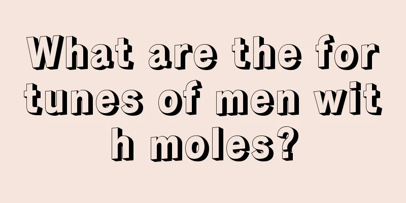 What are the fortunes of men with moles?