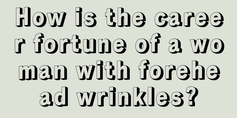 How is the career fortune of a woman with forehead wrinkles?