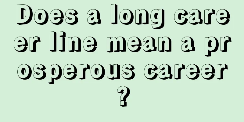 Does a long career line mean a prosperous career?
