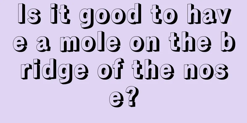 Is it good to have a mole on the bridge of the nose?