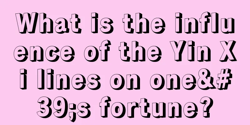 What is the influence of the Yin Xi lines on one's fortune?