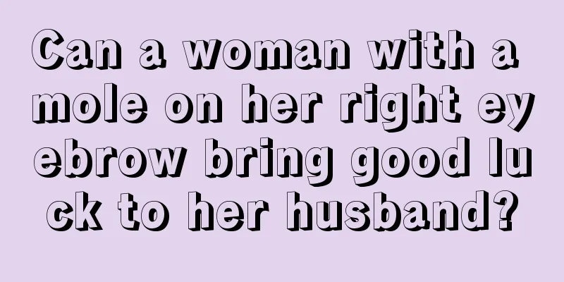Can a woman with a mole on her right eyebrow bring good luck to her husband?