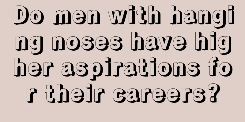 Do men with hanging noses have higher aspirations for their careers?