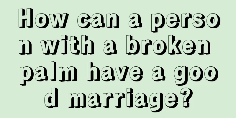 How can a person with a broken palm have a good marriage?
