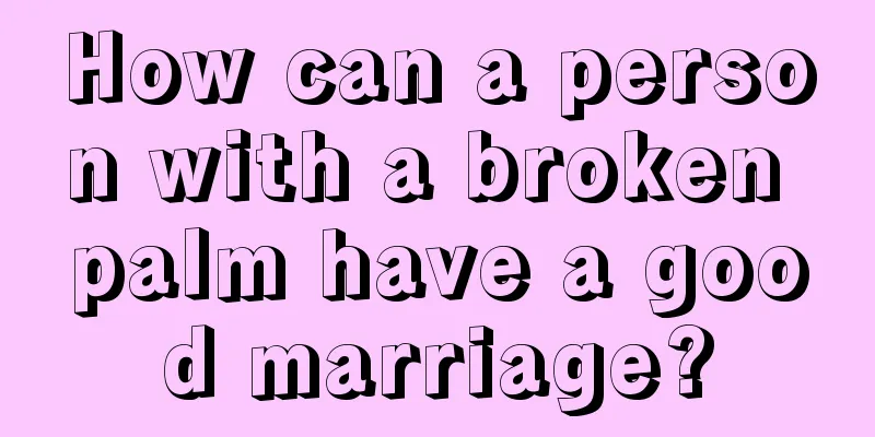 How can a person with a broken palm have a good marriage?