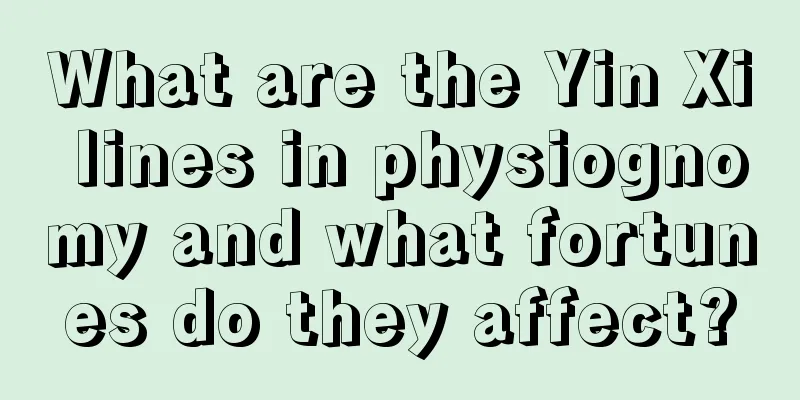 What are the Yin Xi lines in physiognomy and what fortunes do they affect?