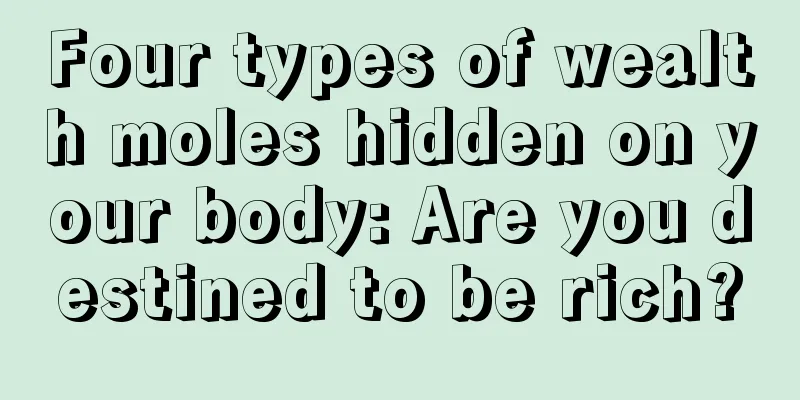 Four types of wealth moles hidden on your body: Are you destined to be rich?