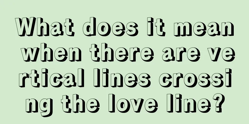 What does it mean when there are vertical lines crossing the love line?