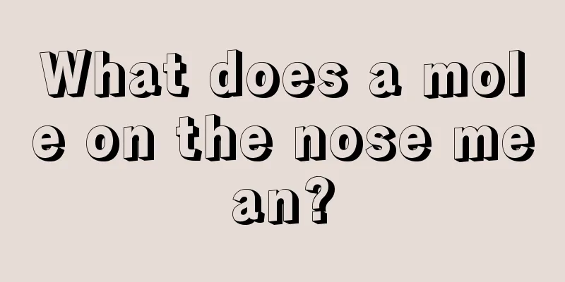 What does a mole on the nose mean?