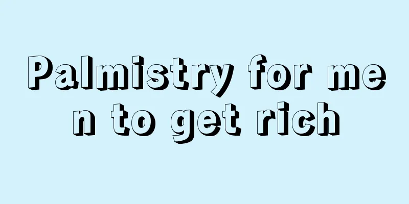 Palmistry for men to get rich