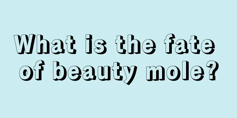 What is the fate of beauty mole?