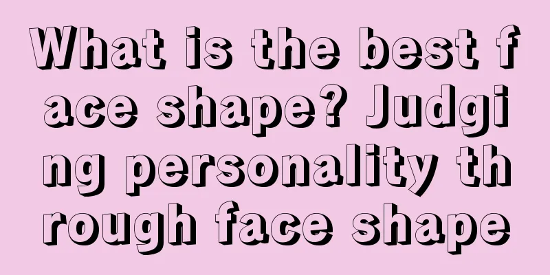 What is the best face shape? Judging personality through face shape