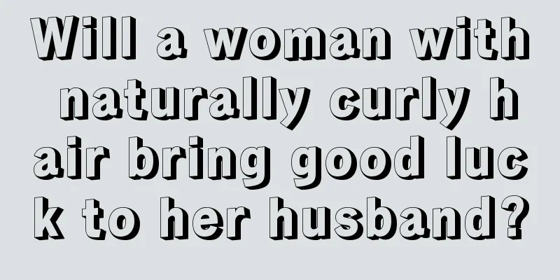 Will a woman with naturally curly hair bring good luck to her husband?