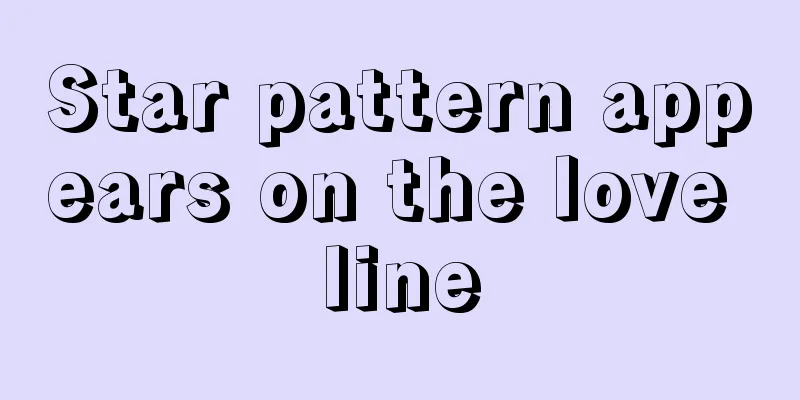 Star pattern appears on the love line