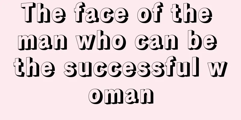 The face of the man who can be the successful woman