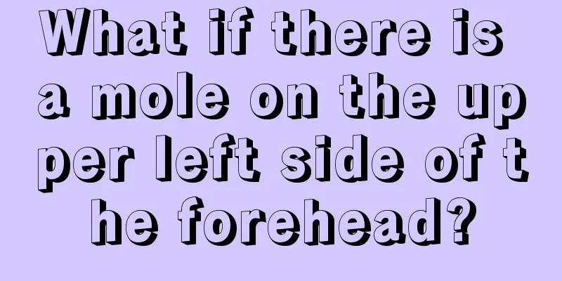 What if there is a mole on the upper left side of the forehead?