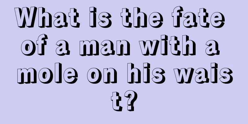 What is the fate of a man with a mole on his waist?